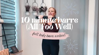 10 Minute Barre All Too Well Version light dumbbell  full body barre [upl. by Brigid]