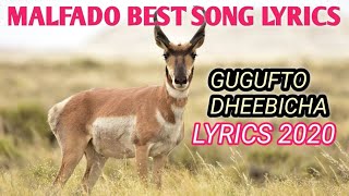 MALFADO BEST SONG LYRICS GUGUFTO DHEBICHA [upl. by Erlandson]