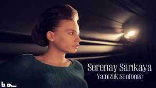 Yalnızlık Senfonisi Serenay Sarıkaya [upl. by Japheth]