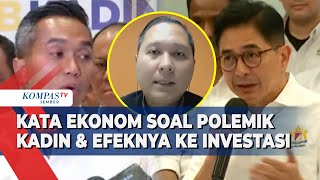 Analisis Ekonom soal Masalah Kadin Indonesia dan Dampaknya ke Investasi [upl. by Garber]