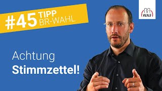 Worauf der Wahlvorstand bei den Stimmzetteln achten sollte  Betriebsratswahl Tipp 45 [upl. by Lorsung798]