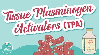 Tissue Plasminogen Activators TPAs  Thrombolytics  Pharmacology Help for Nursing Students [upl. by Ttocserp681]