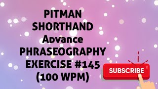 PITMAN SHORTHAND  Advance PHRASEOGRAPHY EXERCISE 145 100WPM [upl. by Alue]