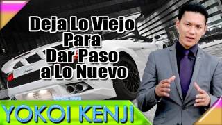 YOKOI KENJI  Deja Lo Viejo Para Dar Paso a Lo Nuevo [upl. by Nonnac]