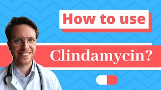 How and When to use Clindamycin Cleocin Dalacin and Clinacin  Doctor Explains [upl. by Naoh]