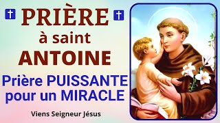 Prière à SAINT ANTOINE 🙏Prière PUISSANTE pour un MIRACLE 🙏 Prière catholique chrétienne [upl. by Eidnyl29]