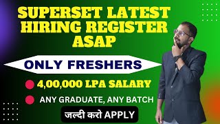 Superset latest hiring register ASAP  Only For freshers  4 LPA [upl. by Ennovyhc]