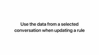 Missive Tips amp Tricks Use the Data from a Selected Conversation When Updating a Rule [upl. by Ahsitaf]