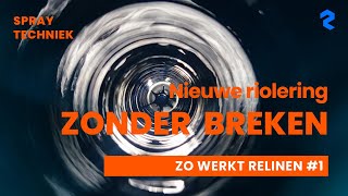 Nieuwe riolering ZONDER HAKKEN amp BREKEN  Zo werkt relinen met onze spraytechniek  ReLiner [upl. by Akinahs350]