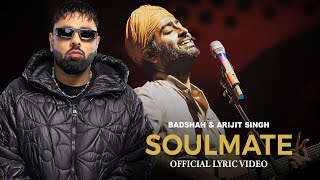 Badshah X Arijit Singh  Soulmate Official Lyric Video  EK THA RAJA [upl. by Hosbein329]