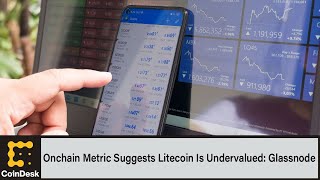 Onchain Metric Suggests Litecoin Is Undervalued Glassnode [upl. by Odragde]