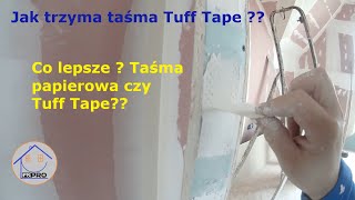 Jak trzyma taśma tuff tape co lepsze na łączenia płyt  Czym spoinować płyty kartonowo gipsowe [upl. by Keegan]