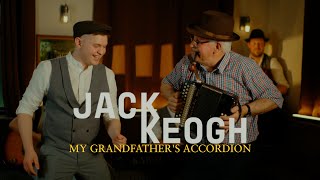 Jack Keogh  My Grandfathers Accordion Official Music Video [upl. by Ardnohs]