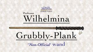 Wilhelmina GrubblyPlank  NonOfficial Wand [upl. by Persis]