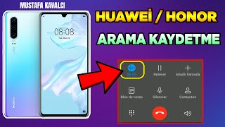 Huawei  Honor Tüm Modellerde Arama Kaydetme  HUAWEİ ÇAĞRI KAYDEDİCİ [upl. by Angeli453]