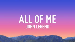 John Legend  All of Me Lyrics [upl. by Coulombe]