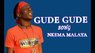 GUDE GUDE SONG NKEMA MALAYA OFFICIAL AUDIO 2024 [upl. by Lenuahs]