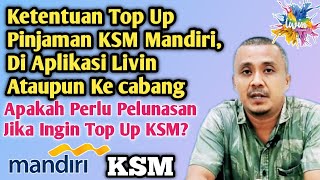 Ketentuan Top Up Pinjaman KSM Mandiri [upl. by Katusha]