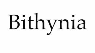 How to Pronounce Bithynia [upl. by Othilia387]