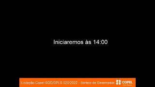 Licitação Copel SGDDPLS 0202022  Sorteio de Desempate [upl. by Deerdre]