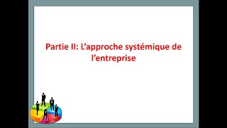 ORGANISATION DES ENTREPRISES  LAPPROCHE SYSTEMIQUE DE LENTREPRISE 1 [upl. by Adnima]