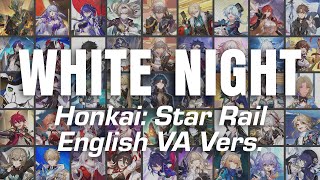 White Night Extended Version  Honkai English VAs Cover  Honkai Star Rail [upl. by Relyks]