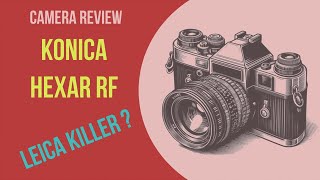 📷 Konica Hexar RF review  a Leica killer [upl. by Ardeid]