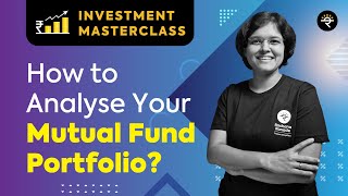 How to Analyse your Mutual Fund Portfolio  Investment Masterclass [upl. by Theran]