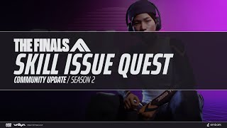 THE FINALS  Season 2  Skill Issue Quest [upl. by Orsini]