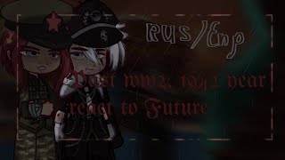 Past countrys ww2 1942 React to Future  EngRus  Countryhumans Gacha NoxClub  Реакция  ВОВ [upl. by Raimes880]