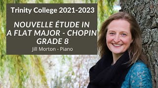 Nouvelle étude in Ab major  Chopin Grade 8 Trinity College 20212023 Jill Morton  Piano [upl. by Nyllaf]