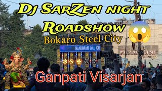 Dj SarZen live from Bokaro Steel City  Dj Sarzen night road show in Bokaro  Ganpati Visarjan [upl. by Ruth]