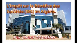 Vidéo 106  LImpôt sur le Bénéfice des Sociétés en Algérie [upl. by Maurilla]