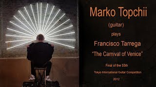 Marko Topchii Francisco Tárrega  Variaciones sobre El Carnaval de Venecia de Paganini Tokyo 2012 [upl. by Peedsaj572]