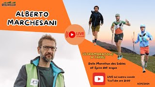 Le Ultra maratone a tappe con Alberto Marchesani [upl. by Nosretep]