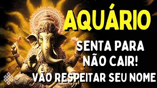 AQUÁRIO ♒ SENTA PARA NÃO CAIR😱 VÃO RESPEITAR MUITO SEU NOME💓😍TODOS VÃO QUERER UM PEDACINHO DE VOCÊ🔥 [upl. by Brawner]