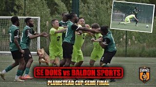 PLUMSTEAD CUP SEMI FINAL  SE DONS vs BALDON SPORTS “Dolby Returns” [upl. by Gilpin778]