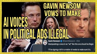 Gavin Newsom to make AI Voices in Political Ads ILLEGAL [upl. by George]