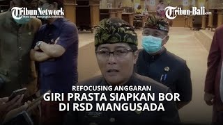 Refocusing Anggaran Giri Prasta Siapkan BOR di RSD Mangusada [upl. by Onileba]