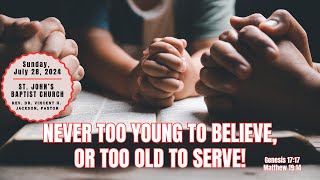 Never Too Young to Believe or Too Old to Serve [upl. by Castora]