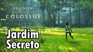 O JARDIM SECRETO  SHADOW OF THE COLOSSUS PS4 [upl. by Aisnetroh140]