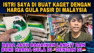 BAGAIKAN LANGIT DAN BUMI HARGA GULA DI🇲🇾DAN DI🇮🇩 istri saya sampai kaget parah [upl. by Anoj158]