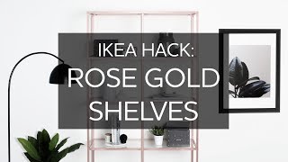 How To Create Rose Gold Metallic Shelving IKEA hack [upl. by Hubble]