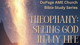 Theophanies in Scripture 📚 DuPage AME Bible Study 📚 06122024 [upl. by Ettenig]