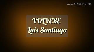 Luis Santiago  Volveré Letra Musica Cristiana [upl. by Marlen]