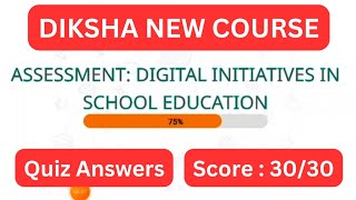 Diksha Digital Initiative in School Education Assessment Quiz Answers digitalinitiative [upl. by Anrat27]