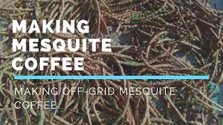 How we do Stuff Making Survival OffGrid Mesquite Coffee [upl. by Atilek947]