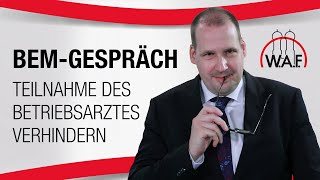 BEM Gespräch Teilnahme des Betriebsarztes verhindern  Betriebsrat Video [upl. by Wall]