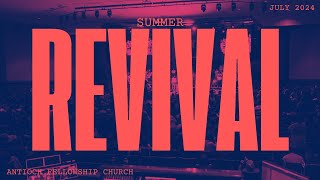 Summer Revival 24  Antioch Fellowship Church Dallas  17 July 2024 [upl. by Thorley]