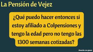 Cómo pensionarse con menos de 1300 semanas cotizadas  Pensión con 1150 semanas cotizadas [upl. by Carberry996]